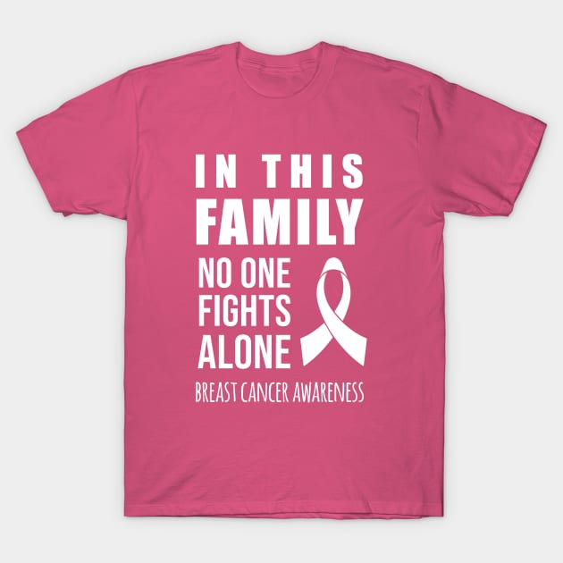 In This Family No One Fights Alone T-Shirt by martinroj